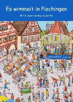 Titelseite des Plochinger Wimmelbuchs: Zu sehen ist eine Zeichnung des Marktplatzes mit dem Alten Rathaus, der Stadtbibliothek und der Ottilienkapelle
